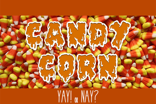 Candy Corn; Yay! or Nay?