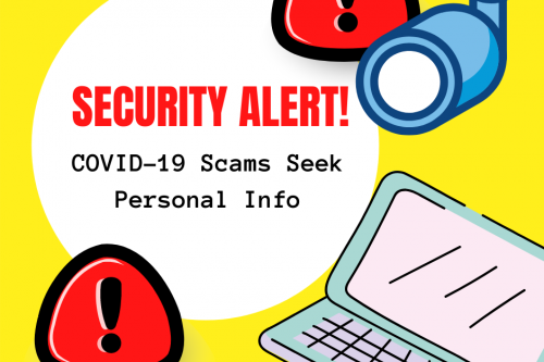 Security Alert: COVID-19 scams seeks your personal info